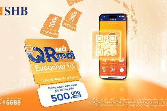 Nhận ngay E-voucher trị giá tới 500.000 đồng khi nhận tiền qua QRCode SHB