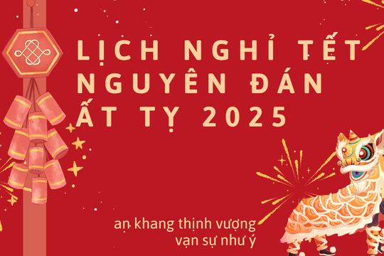 Chốt nghỉ 9 ngày dịp Tết Nguyên đán Ất Tỵ, 5 ngày dịp 30/4 và 4 ngày Quốc khánh