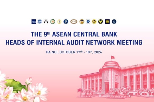 Sắp diễn ra Hội nghị thường niên Mạng lưới các nhà lãnh đạo kiểm toán nội bộ NHTW các nước Đông Nam Á