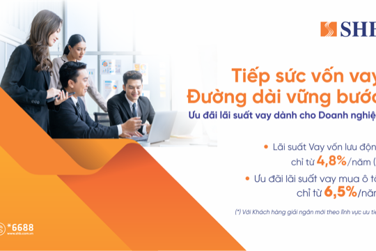 SHB mở rộng gói tín dụng “Tiếp sức vốn vay – Đường dài vững bước” lên 16.000 tỷ đồng, lãi suất từ 4,8%/năm