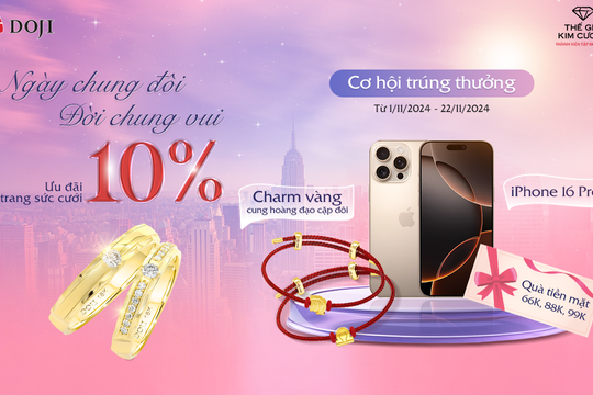 Ngày đại hỷ ngập tràn hạnh phúc cùng ưu đãi lớn từ DOJI