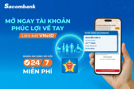 Dễ dàng liên kết tài khoản Sacombank vào ứng dụng VNeID nhận an sinh xã hội