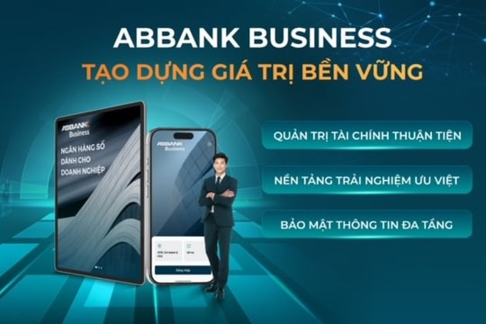 ABBANK ra mắt ABBANK Business – nền tảng ngân hàng số dành cho doanh nghiệp