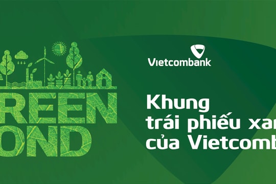 Vietcombank ban hành Khung Trái phiếu xanh