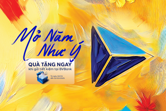 Mở năm Như ý - BVBank gửi tặng hàng ngàn quà tặng và ưu đãi tới khách hàng
