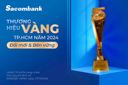Sacombank – thương hiệu vàng TP. Hồ Chí Minh 5 năm liên tiếp
