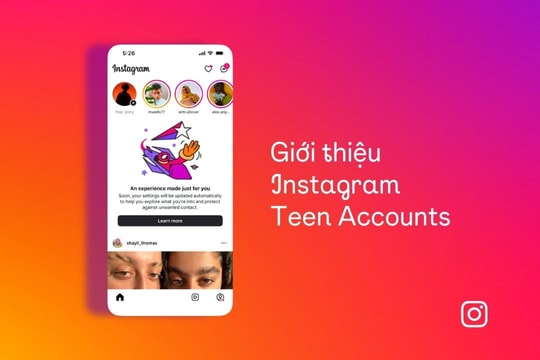 Instagram Teen Accounts ra mắt tại Việt Nam: Tích hợp các biện pháp bảo vệ, giúp phụ huynh an tâm