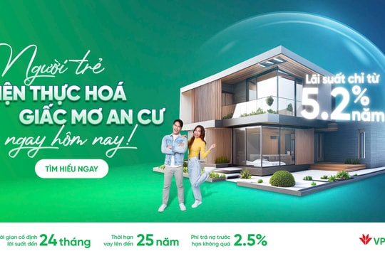VPBank triển khai gói vay mua nhà ưu đãi cho giới trẻ, với lãi suất chỉ từ 5,2%/năm