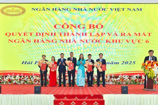 Công bố quyết định thành lập và ra mắt Ngân hàng Nhà nước Khu vực 6