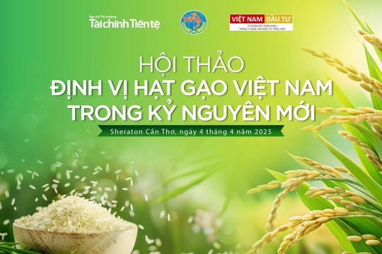 Ngày 4/4 diễn ra Hội thảo “Định vị hạt gạo Việt Nam trong kỷ nguyên mới” tại Cần Thơ
