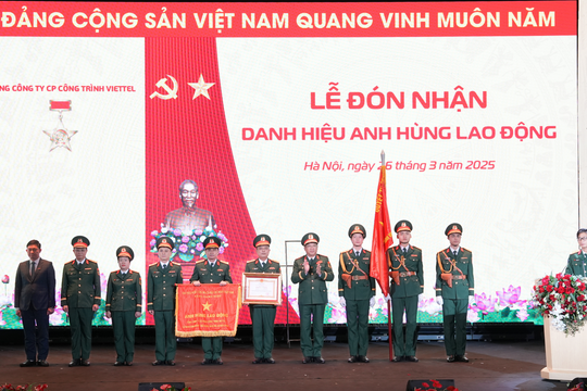 Đánh dấu 3 thập kỷ vươn mình, Viettel Construction đón nhận danh hiệu “Anh hùng lao động”