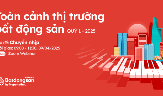 Sự kiện toàn cảnh thị trường bất động sản quý I/2025: Cơ hội bắt nhịp thị trường