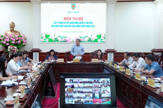 Bộ Tư pháp lấy ý kiến về dự thảo Nghị quyết sửa đổi, bổ sung một số điều của Hiến pháp năm 2013