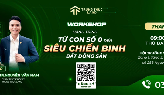 Workshop độc quyền từ Trung Thực Land: "Hành trình từ con số 0 đến siêu Chiến binh bất động sản"