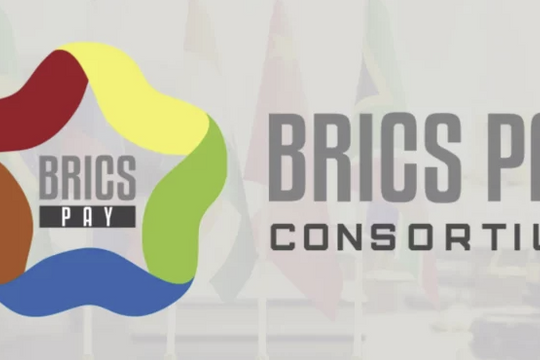 Nền tảng BRICS Pay: Nhân tố mới trong hệ thống thanh toán toàn cầu