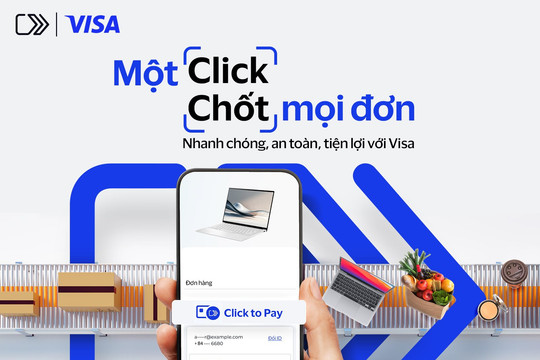 Visa giới thiệu Click to Pay, nâng tầm trải nghiệm mua sắm trực tuyến cho người tiêu dùng Việt