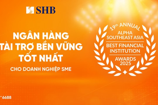 SHB được vinh danh “Ngân hàng tài trợ bền vững tốt nhất dành cho Doanh nghiệp SME” tại Việt Nam năm 2025