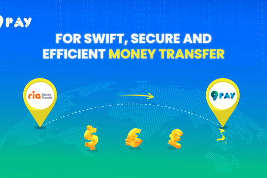 Ria Money Transfer hợp tác chiến lược với 9Pay - Mở rộng mạng lưới chi trả kiều hối tại Việt Nam