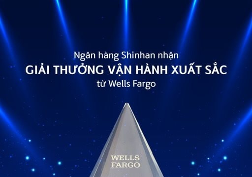 Ngân hàng Shinhan nhận giải thưởng vận hành xuất sắc từ Ngân hàng Wells Fargo