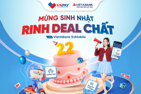 "Lãi kép": Sở hữu tiện ích thanh toán từ A-Z, hưởng loạt "deal sinh nhật" xịn trên VietABank EzMobile