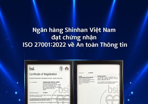 Ngân hàng Shinhan Việt Nam nhận chứng nhận ISO 27001:2022 về an toàn thông tin