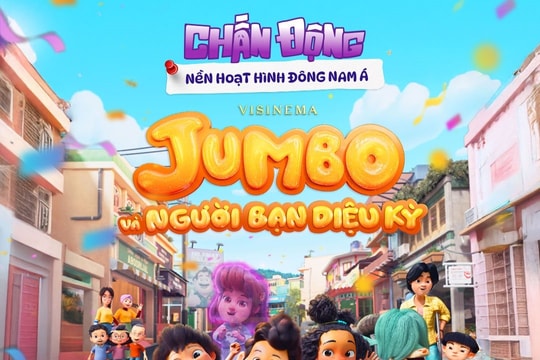 Siêu phẩm hoạt hình top 1 Đông Nam Á “Jumbo” chính thức khởi chiếu tại Việt Nam từ ngày 8/8