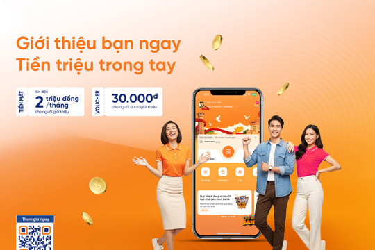 “Giới thiệu bạn ngay - Tiền triệu trong tay” với SHB SAHA