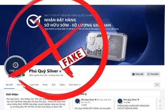 Cảnh báo giả mạo fanpage của Tập đoàn Vàng bạc Đá quý Phú Quý bán bạc thỏi Kỷ niệm 80 năm Ngày quốc khánh 2/9