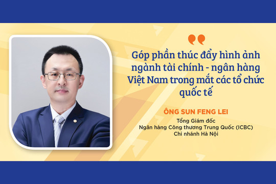 Góp phần thúc đẩy hình ảnh ngành tài chính - ngân hàng Việt Nam trong mắt các tổ chức quốc tế
