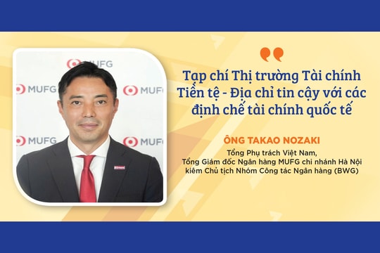 Tạp chí Thị trường Tài chính Tiền tệ - Địa chỉ tin cậy với các định chế tài chính quốc tế