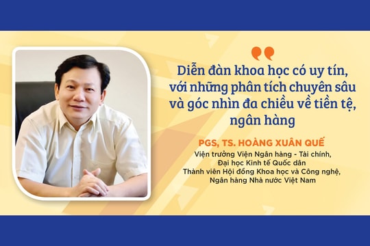 Diễn đàn khoa học có uy tín, với những phân tích chuyên sâu và góc nhìn đa chiều về tiền tệ, ngân hàng