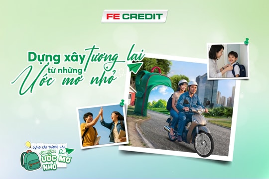 “Dựng xây tương lai từ những ước mơ nhỏ” – FE CREDIT tiếp sức người trẻ và phụ huynh mùa tựu trường 2025
