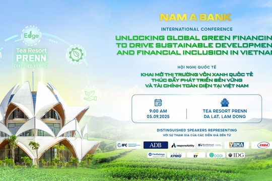 Khai mở thị trường vốn xanh quốc tế - Thúc đẩy phát triển bền vững và tài chính toàn diện tại Việt Nam: Cơ hội kết nối và đầu tư