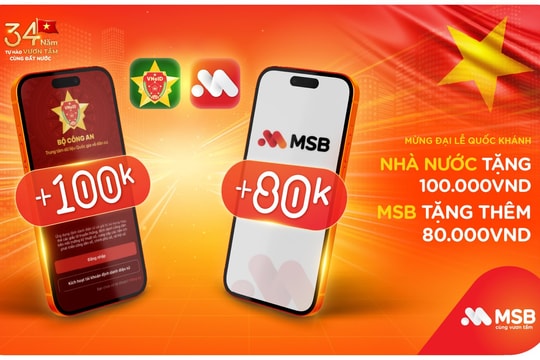 MSB tặng thêm 80.000 đồng cho người dân liên kết tài khoản nhận an sinh xã hội nhân dịp Đại lễ Quốc khánh 2/9