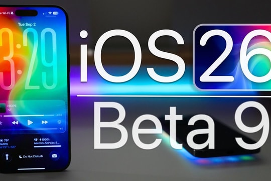 Apple vừa phát hành iOS 26 và iPadOS 26 bản Beta 9