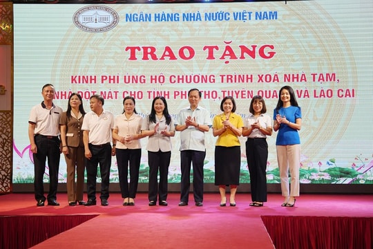 Ngân hàng Nhà nước trao tặng kinh phí hỗ trợ xóa nhà tạm, nhà dột nát cho 3 tỉnh Phú Thọ, Tuyên Quang và Lào Cai