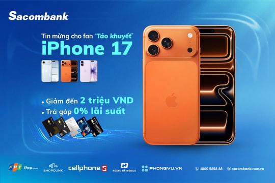 Lên đời Iphone 17 series - giảm đến 2 triệu đồng dành cho chủ thẻ tín dụng Sacombank