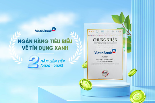 VietinBank 2 năm liên tiếp là “Ngân hàng tiêu biểu về Tín dụng Xanh”