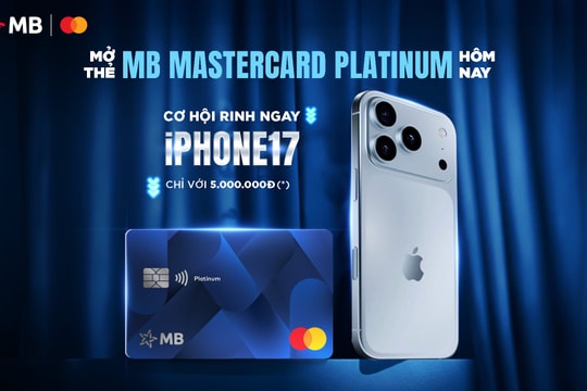 Mở thẻ MB Mastercard Platinum hôm nay, cơ hội rinh ngay iPhone 17