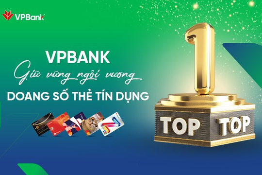 VPBank duy trì phong độ ấn tượng, giữ vững ngôi đầu doanh số sử dụng thẻ tín dụng
