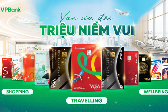 VPBank định hình “bản đồ vạn ưu đãi” qua 3 lĩnh vực thiết yếu Shopping - Travelling - Wellbeing