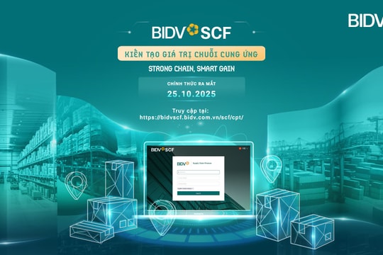 BIDV SCF - Giải pháp kiến tạo giá trị chuỗi cung ứng cho doanh nghiệp