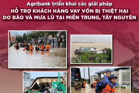 Agribank tiếp tục triển khai chính sách giảm tới 2%/năm lãi suất cho vay hỗ trợ khách hàng bị thiệt hại do bão số 12, 13 và mưa lũ