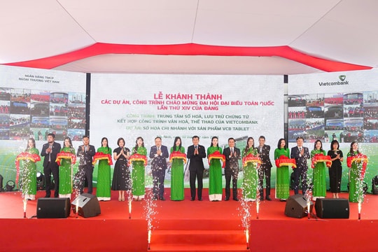 Vietcombank khánh thành 2 công trình, dự án chào mừng Đại hội đại biểu toàn quốc lần thứ XIV của Đảng