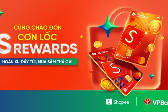 Hoàn xu đến 12% - thẻ VPBank S Rewards Mastercard đang được "chiến thần Shopee" săn lùng