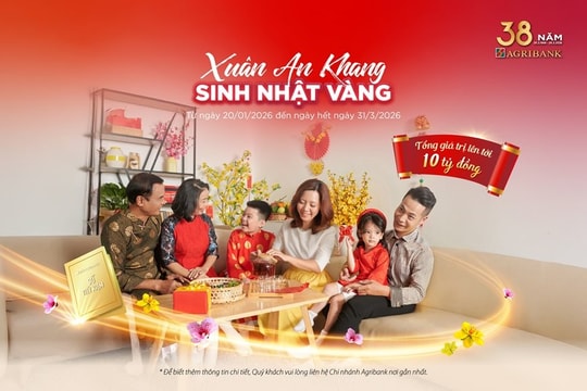 Agribank dành 10 tỷ đồng cùng khách hàng đón “Xuân an khang – Sinh nhật vàng”