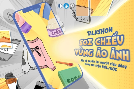 Khởi động chương trình Talkshow “Soi chiếu vùng ảo ảnh: Bảo vệ quyền lợi người tiêu dùng trong ma trận KOL/KOC”