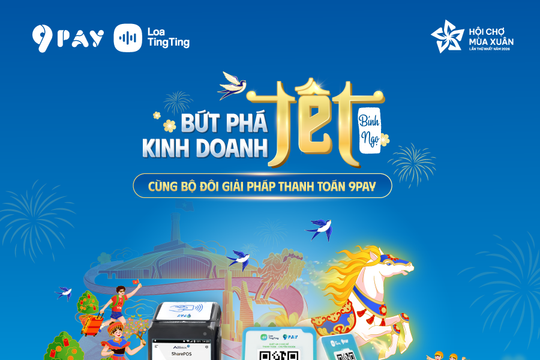 9Pay giới thiệu giải pháp thanh toán và ưu đãi độc quyền tại Hội chợ Mùa Xuân 2026