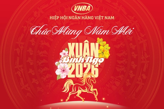 Thư chúc mừng năm mới Bính Ngọ 2026 gửi các Tổ chức Hội viên Hiệp hội Ngân hàng Việt Nam
