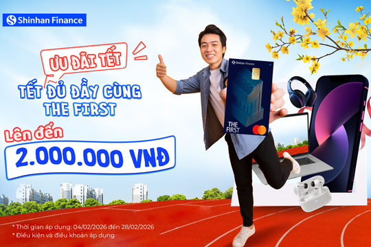 Shinhan Finance tung ưu đãi Tết đặc biệt: Giảm đến 2 triệu đồng khi mua sắm tại Thế giới Di động và Điện máy Xanh